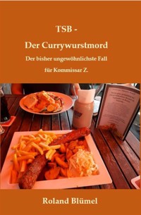 TSB - Der Currywurstmord - Roland Blümel - E-Book