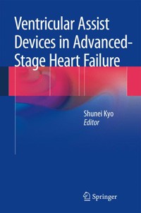 Ventricular Assist Devices in Advanced-Stage Heart Failure -  - E-Book