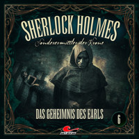 Sherlock Holmes, Sonderermittler der Krone, Folge 6: Das Geheimnis des Earls - Silke Walter - Hörbuch