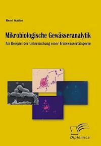 Mikrobiologische Gewässeranalytik - René Kaden - E-Book