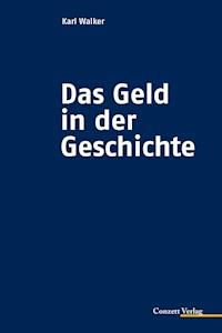 Das Geld in der Geschichte - Karl Walker - E-Book