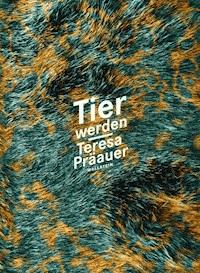 Tier werden - Teresa Präauer - E-Book