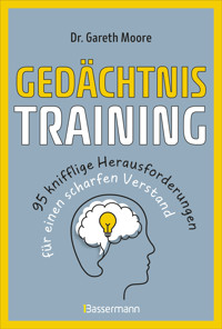 Gedächtnistraining - 95 knifflige Herausforderungen für einen scharfen Verstand - Gareth Moore - E-Book