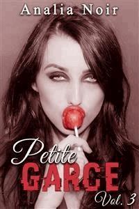 Petite Garce (Vol. 3) - Analia Noir - E-Book