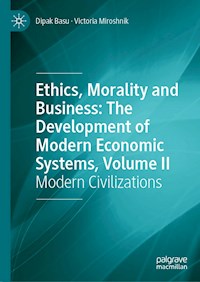 Ethics, Morality and Business: The Development of Modern Economic Systems, Volume II - Dipak Basu - E-Book