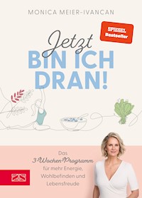 Jetzt bin ich dran! - Monica Meier-Ivancan - E-Book