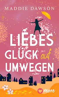 Liebesglück auf Umwegen - Maddie Dawson - E-Book