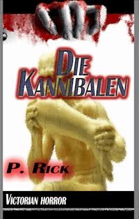 Die Kannibalen - Pat. Rick - E-Book