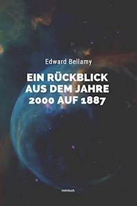 Ein Rückblick aus dem Jahre 2000 auf 1887 - Bellamy Edward - E-Book