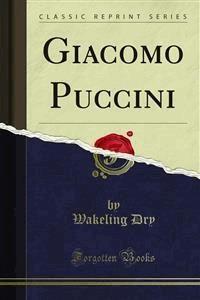Giacomo Puccini - Wakeling Dry - E-Book