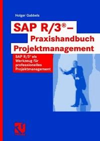 SAP R/3® - Praxishandbuch Projektmanagement - Holger Gubbels - E-Book