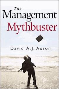 The Management Mythbuster - David A. J. Axson - E-Book