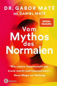 Vom Mythos des Normalen - Gabor Maté - E-Book