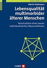 Lebensqualität multimorbider älterer Menschen - Martin Holzhausen - E-Book