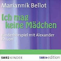 Ich mag keine Mädchen - Mariannick  Bellot - Hörbuch