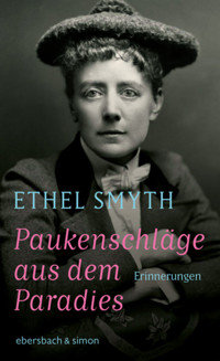 Paukenschläge aus dem Paradies - Ethel Smyth - E-Book