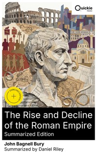 The Rise and Decline of the Roman Empire (Summarized Edition) - John Bagnell Bury - E-Book