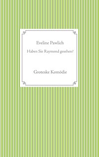Haben Sie Raymond gesehen? - Eveline Pawlich - E-Book