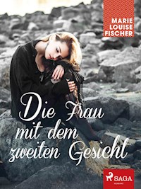 Die Frau mit dem zweiten Gesicht - Marie Louise Fischer - E-Book