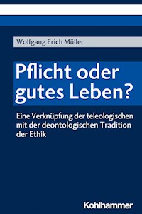 Pflicht oder gutes Leben? - Wolfgang Erich Müller - E-Book