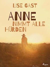Anne nimmt alle Hürden - Lise Gast - E-Book