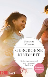 Geborgene Kindheit - Susanne Mierau - E-Book