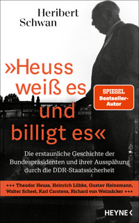 »Heuss weiß es und billigt es« - Heribert Schwan - E-Book