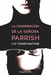 La conspiración de la señora Parrish - Liv Constantine - E-Book
