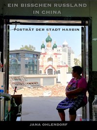Ein bisschen Russland in China - Jana Ohlendorf - E-Book