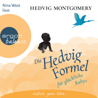 Die Hedvig-Formel für glückliche Babys (Ungekürzte Lesung) - Hedvig Montgomery - Hörbuch