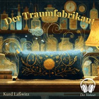 Der Traumfabrikant - Kurd Laßwitz - Hörbuch