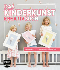 Das Kinderkunst-Kreativbuch - Claudia Schaumann - E-Book