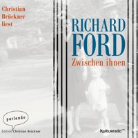 Zwischen Ihnen (Ungekürzte Lesung) - Richard Ford - Hörbuch