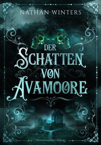 Der Schatten von Avamoore - Nathan Winters - E-Book