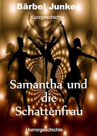 Samantha und die Schattenfrau - Bärbel Junker - E-Book