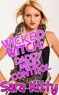 Wicked Witch - Daddy Mind Control - Sara Kitty - E-Book