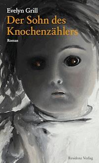 Der Sohn des Knochenzählers - Evelyn Grill - E-Book