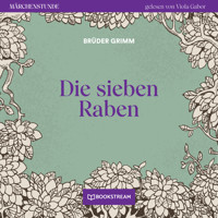 Die sieben Raben - Märchenstunde, Folge 145 (Ungekürzt) - Brüder Grimm - Hörbuch