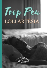 Trop Peu - Loli Artésia - E-Book