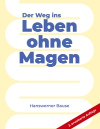 Der Weg ins Leben ohne Magen - Hanswerner Bause - E-Book