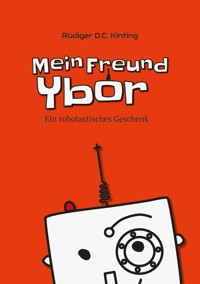 Mein Freund Ybor - Rüdiger Kinting - E-Book