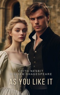 As You Like It - Edith Nesbit - E-Book