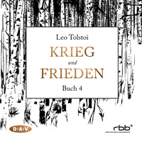 Krieg und Frieden, Buch 4 (Ungekürzt) - Leo Tolstoi - Hörbuch