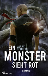 Ein Monster sieht rot - Larry Correia - E-Book