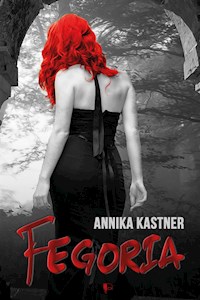 Fegoria - Annika Kastner - E-Book