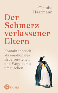 Der Schmerz verlassener Eltern - Claudia Haarmann - E-Book