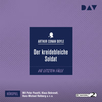 Der kreidebleiche Soldat (Hörspiel) - Arthur Conan Doyle - Hörbuch