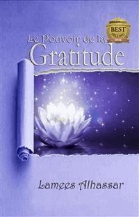 Le Pouvoir De La Gratitude - Lamees Alhassar - E-Book