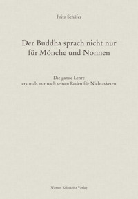 Der Buddha sprach nicht nur für Mönche und Nonnen - Fritz Schäfer - E-Book