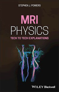 MRI Physics - Stephen J. Powers - E-Book